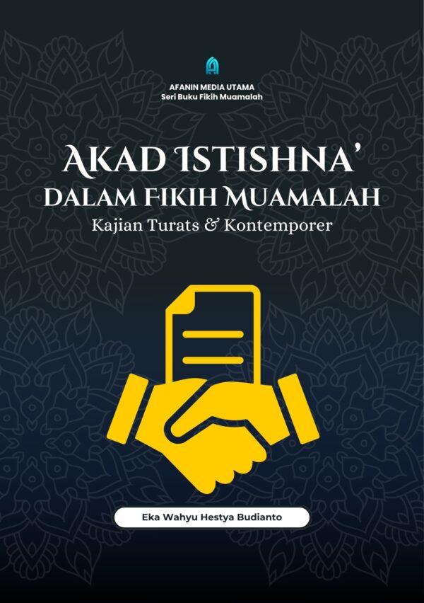 Akad Istishna’ dalam Fikih Muamalah: Kajian Turats dan Kontemporer